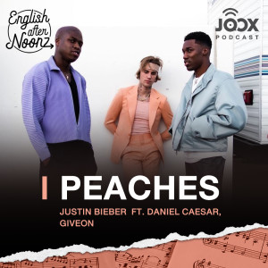 Dengarkan lagu EP.51 Peaches - Justin Bieber ft. Daniel Caesar, Giveon nyanyian English AfterNoonz dengan lirik