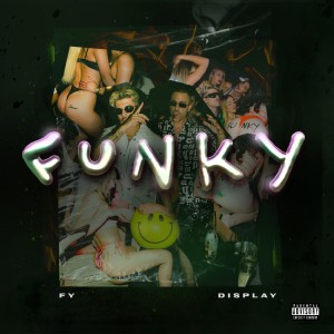 Display的專輯Funky (Explicit)