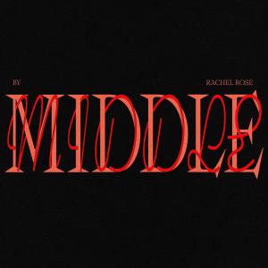 อัลบัม Middle (Oculus Version) [Explicit] ศิลปิน Rachel Rose