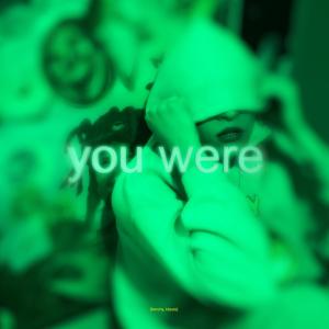 收聽Trenchy的you were歌詞歌曲