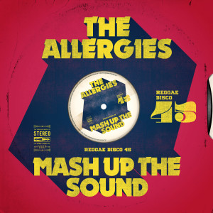 The Allergies的專輯Mash Up the Sound