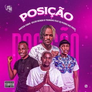 收聽Mister Fábio的Posição (feat. Gildo Benga, Tsunami & DJ Pedro Mix)歌詞歌曲