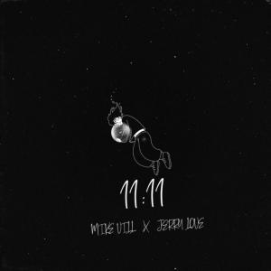 收聽Mike Vill的11:11 (Explicit)歌詞歌曲