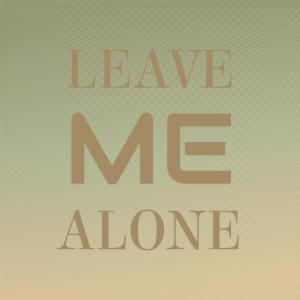 Silvia Natiello-Spiller的專輯Leave Me Alone