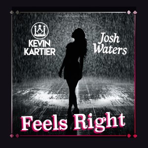 อัลบัม Feels Right (feat. Josh Waters) (Explicit) ศิลปิน Kevin Kartier