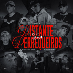 Album Distante Dos Perrequeiros (Explicit) oleh MC Robs