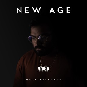 Dengarkan New Age (Explicit) lagu dari Opus Renegade dengan lirik