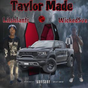 收聽Wicked5ve的Taylor Made (feat. Lil Shlanti) (Explicit)歌詞歌曲
