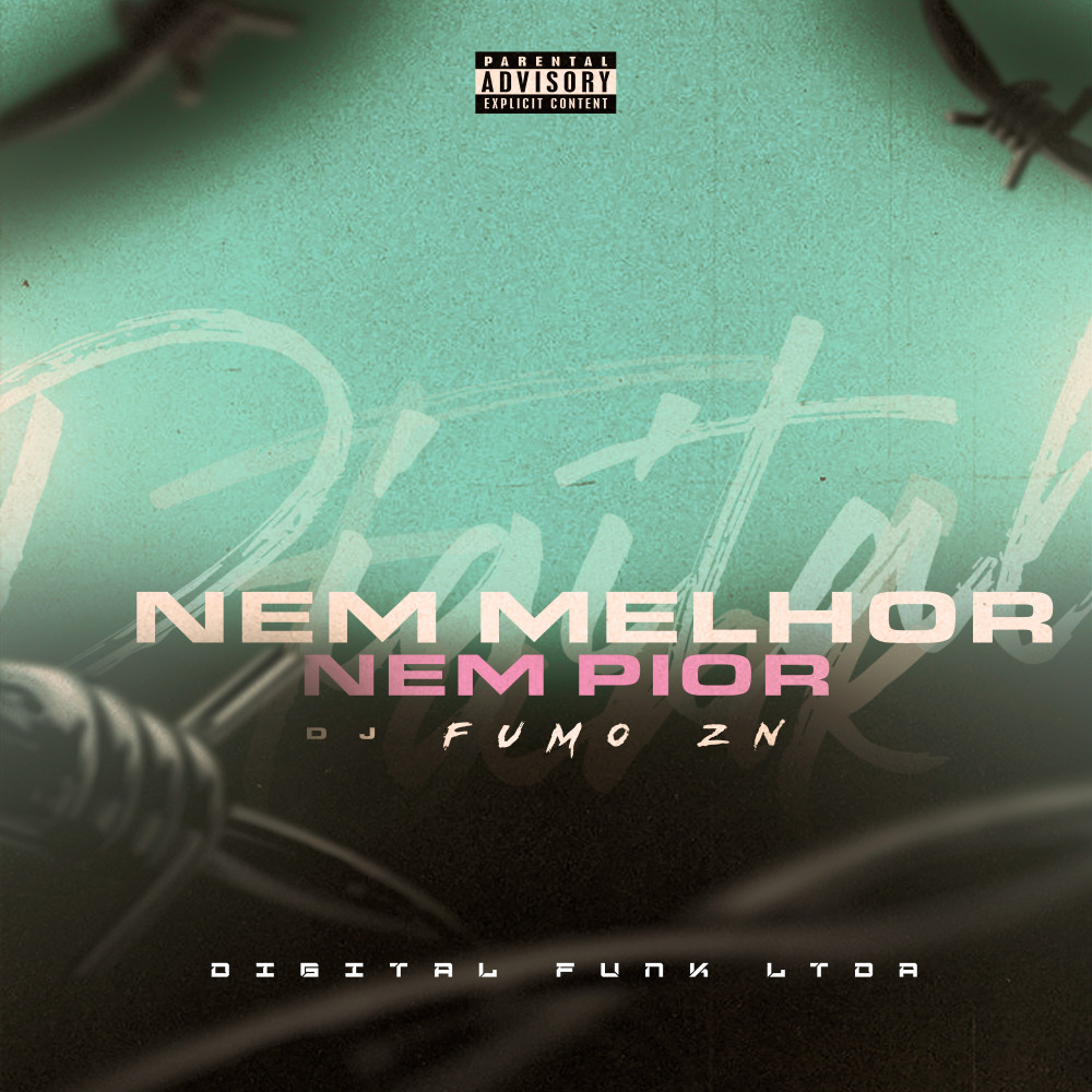Nem Melhor, Nem Pior (Explicit)