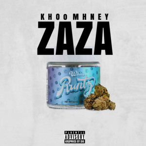 Listen to Zaza (Explicit) song with lyrics from Khoo Mhney