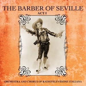 Orchestra Of Radiotelevisione Italiana的专辑The Barber Of Seville