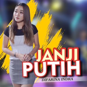 Dengarkan Janji Putih (Koplo Version) lagu dari Difarina Indra dengan lirik