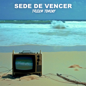 ดาวน์โหลดและฟังเพลง Sede de Vencer (Explicit) พร้อมเนื้อเพลงจาก Tailer Toriny