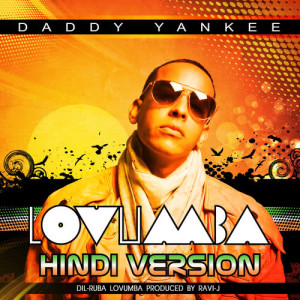 ดาวน์โหลดและฟังเพลง Lovumba (Hindi Version: Dil-Ruba Lovumba) พร้อมเนื้อเพลงจาก Daddy Yankee