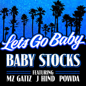 Listen to Lets Go Baby (Explicit) song with lyrics from Baby Stocks