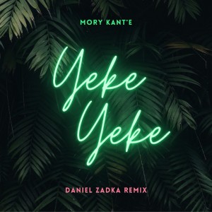 Listen to Yeke Yeke (Daniel Zadka Remix) song with lyrics from Mory Kante