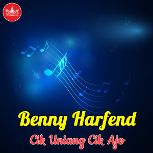 Album Cik Uniang Cik Ajo (Tembang Minang Pilihan) from BENNY HARFEND
