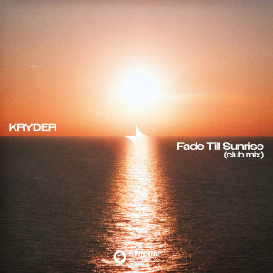 อัลบัม Fade Till Sunrise (Club Mix) ศิลปิน Kryder