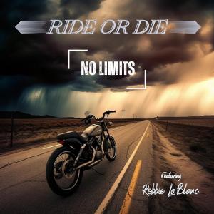 อัลบัม RIDE or DIE (feat. Robbie LaBlanc) ศิลปิน No Limits
