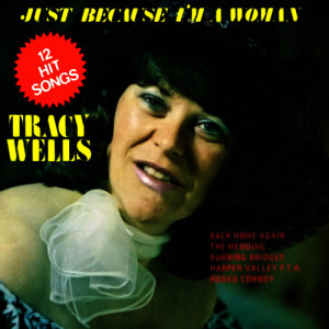 ดาวน์โหลดและฟังเพลง Just Because I'm a Woman พร้อมเนื้อเพลงจาก Tracy Wells