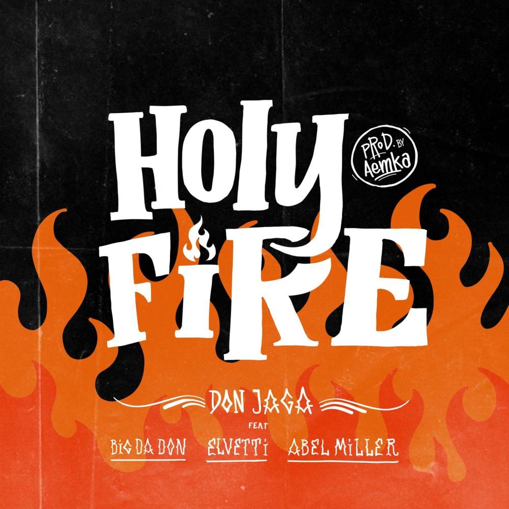 Holy Fire (feat. Abel Miller, El Vetti & Big Da Don) (Explicit)