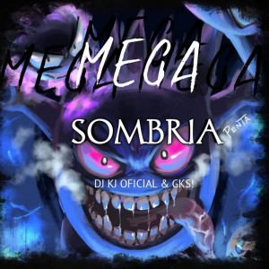 Listen to MEGA SOMBRIA (Explicit) song with lyrics from DJ KJ OFICIAL