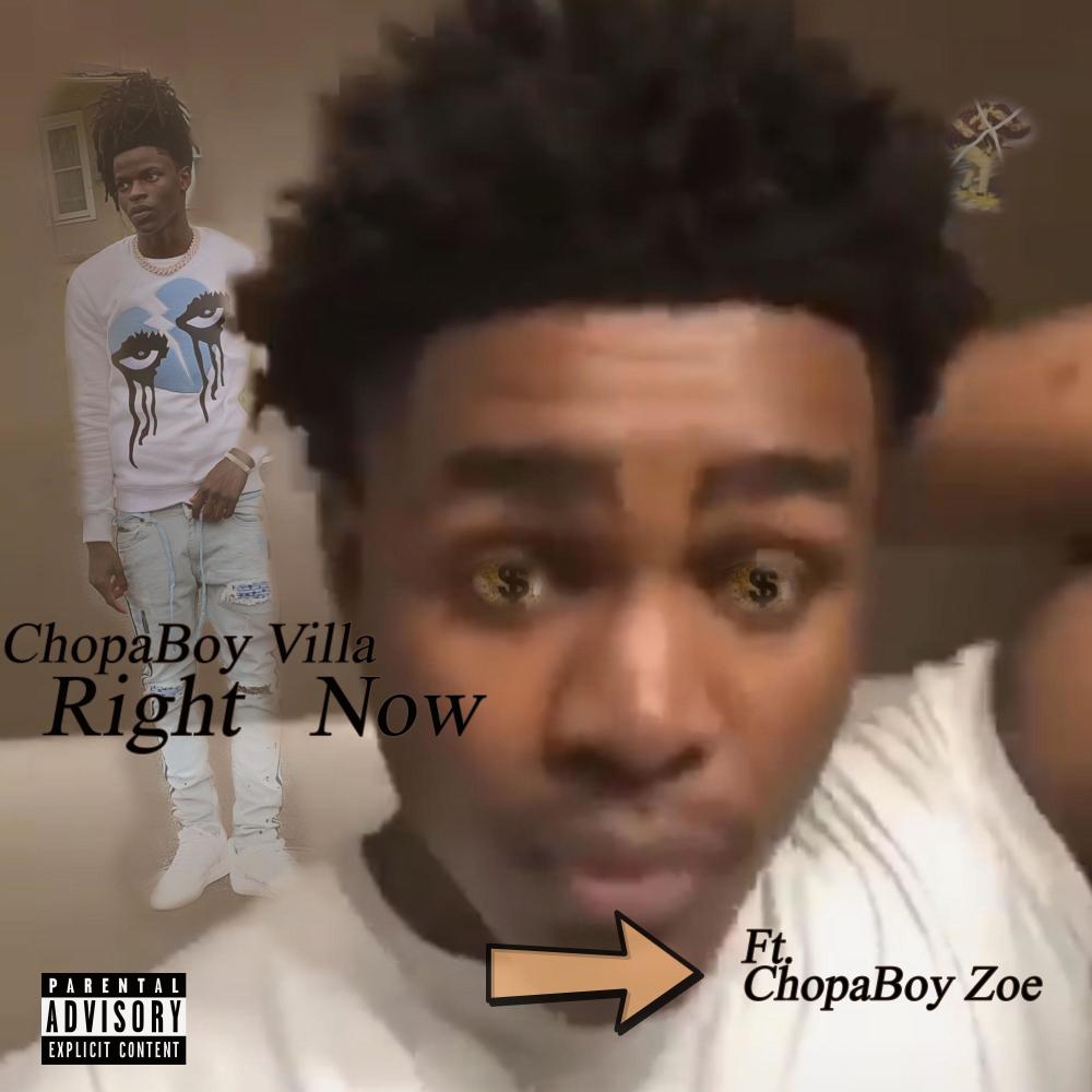 Right Now(feat. ChopaBoy Villa & ChopaBoy Zoe) (Explicit)