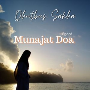 Qhutbus Sakha的專輯Munajat Doa (Speed Up)