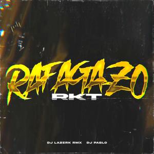 Dj Pablo的專輯Rafagazo RKT (feat. Dj Lazerk Rmx)