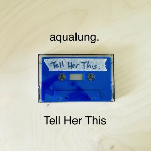 Album Tell Her This from Aqualung