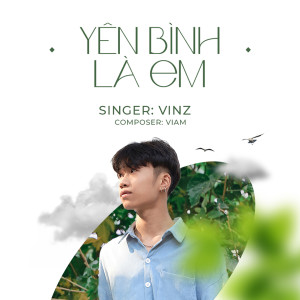 收听Vinz的Yên Bình Là Em (Lofi)歌词歌曲