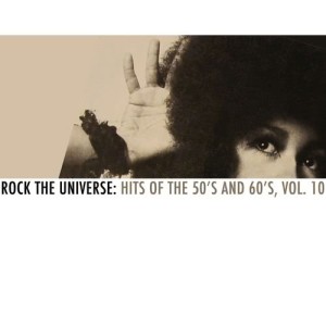 อัลบัม Rock the Universe: Hits of the 50s and 60s, Vol. 10 ศิลปิน Various Artists