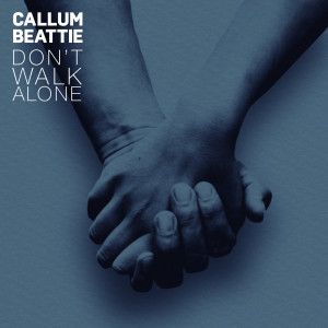 ดาวน์โหลดและฟังเพลง Don't Walk Alone พร้อมเนื้อเพลงจาก Callum Beattie