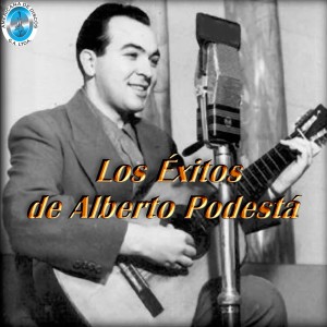 Alberto Podesta的專輯Los Éxitos de Alberto Podestá
