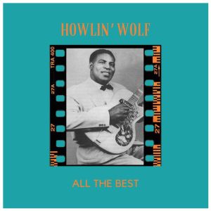 Howlin Wolf的專輯All the Best