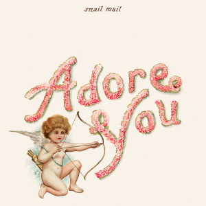 Snail Mail的專輯Adore You (Valentine Demo) (Explicit)