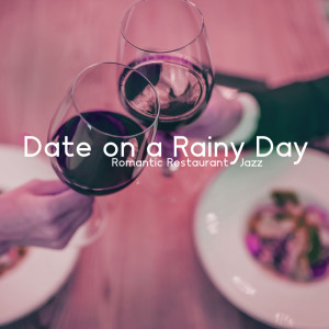Restaurant Background Music Academy的專輯Date on a Rainy Day (Romantic Restaurant Instrumental Jazz Music Ambient (Bossa Nova and Rain Sounds))