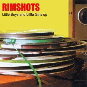 The Rimshots的專輯Little Boys & Little Girls