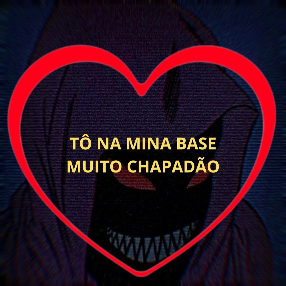 Tô na Mina Base Muito Chapadão (Explicit)