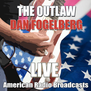 Dan Fogelberg的专辑The Outlaw (Live)