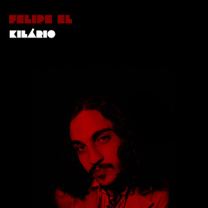 Felipe El的专辑Kilário