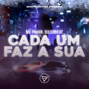 收聽Mc Pavan的Cada Um Faz a Sua歌詞歌曲