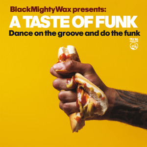 Album A Taste Of Funk (Dance On The Groove And Do The Funk...) from Black Mighty Wax