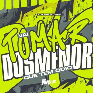 Listen to Vai Tomar Dos Menor Que Tem Odio (Explicit) song with lyrics from dj cauazim