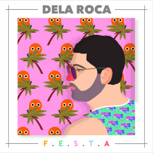 ดาวน์โหลดและฟังเพลง Festa พร้อมเนื้อเพลงจาก Dela Roca