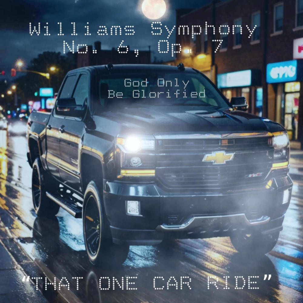 Williams Symphony Op. 6, Op. 7: "That One Car Ride"