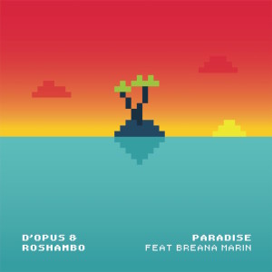 收聽D'Opus & Roshambo的Paradise歌詞歌曲