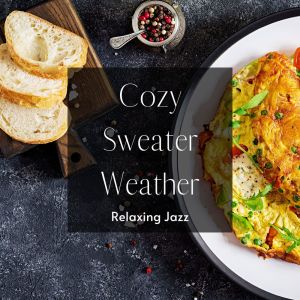 Cozy Sweater Weather: Relaxing Jazz -Music for Brunch in a Holiday-