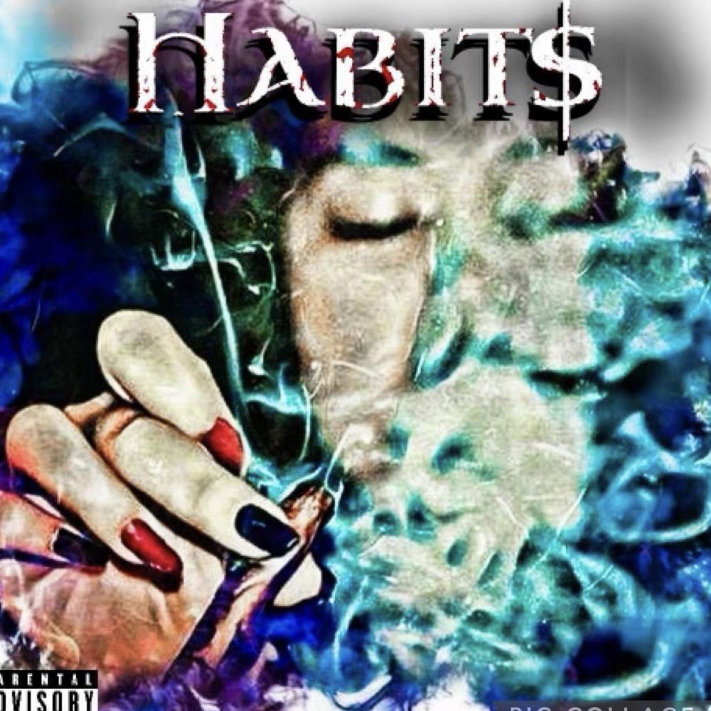 HABIT$ (feat. OG Poppy, Dirty low, Yo Gutta & Eijay) (Explicit)