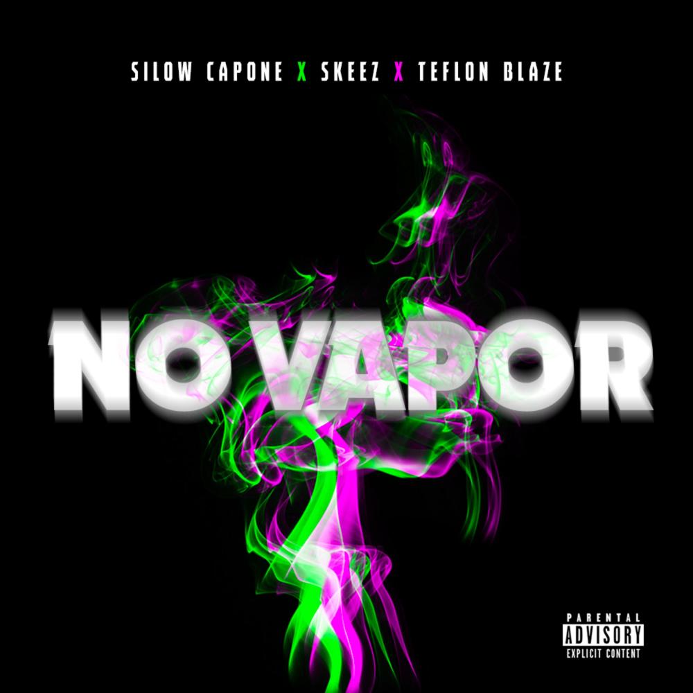 No Vapor (feat. Skeez & Teflon Blaze) (Explicit)